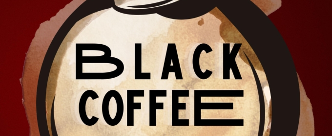 Previews: BLACK COFFEE at Dolphin Theatre, Onehunga