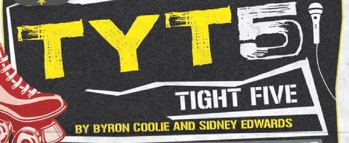 TYT 5 (TIGHT FIVE) Extends In Hollywood With Saturday Late-Night Run