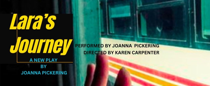 Joanna Pickering's New Play LARA'S JOURNEY Will Be Directed By Karen Carpenter