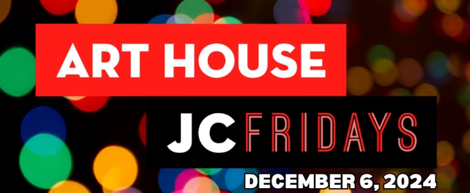 JC FRIDAYS To Include Open Art Studios, Holiday Shopping, and Live Performances