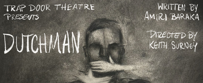 DUTCHMAN by Amiri Baraka to Open at Trap Door Theatre Next Week