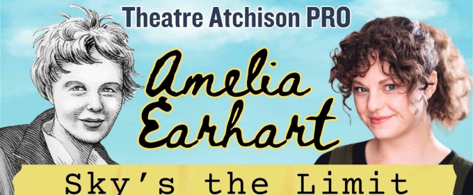 Theatre Atchison PRO To Produce AMELIA EARHART SKY'S THE LIMIT