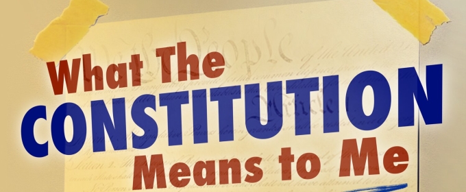 WHAT THE CONSTITUTION MEANS TO ME Comes to Tampa's Stageworks Theatre