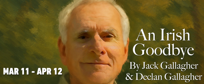 B Street Theatre To Present AN IRISH GOODBYE By Jack Gallagher