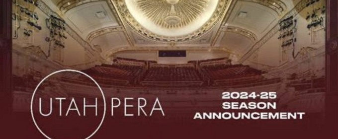 Utah Opera Reveals 2024-25 Season Lineup