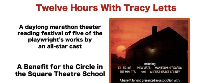 All-Star Cast Joins TWELVE HOURS WITH TRACY LETTS for Marathon Reading Event