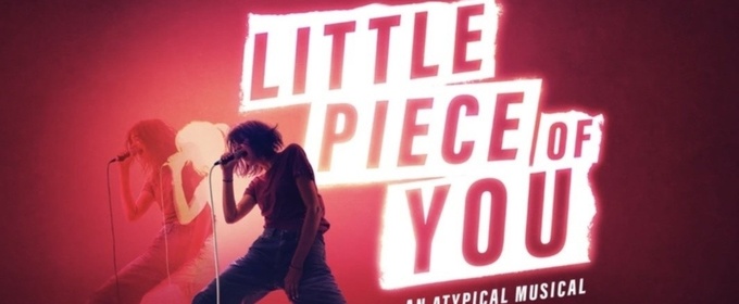 LITTLE PIECE OF YOU: AN ATYPICAL MUSICAL Sets Workshop For March