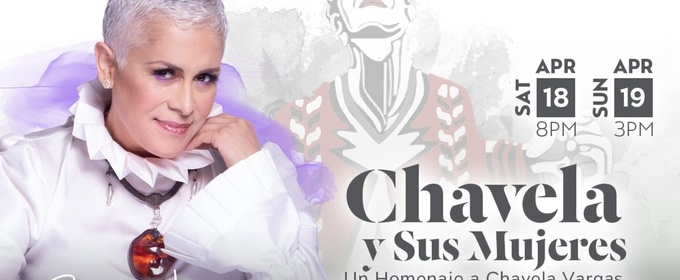 CHAVELA Y SUS MUJERES Will Make U.S. Debut at The Soraya in April
