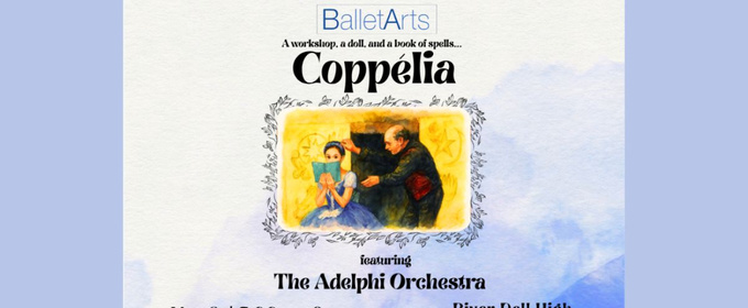 Ballet Arts to Present COPPÉLIA With Live Orchestra for 50th Anniversary