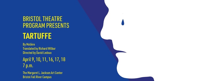 Bristol Community College Theatre Will Present TARTUFFE in Hybrid Production This April