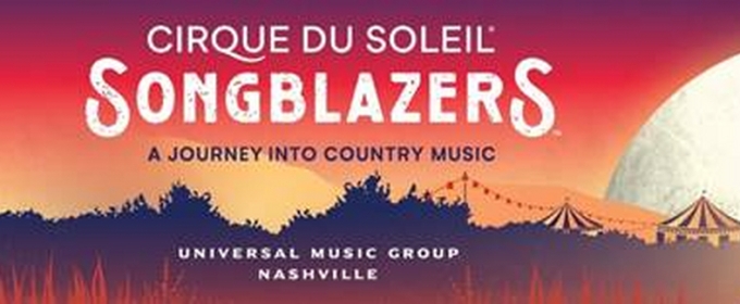 Cirque du Soleil's SONGBLAZERS is Coming to the Fabulous Fox Theatre in October
