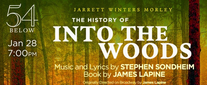 THE HISTORY OF INTO THE WOODS Comes to 54 Below