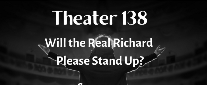 Open-Door Playhouse Debuts WILL THE REAL RICHARD PLEASE STAND UP?