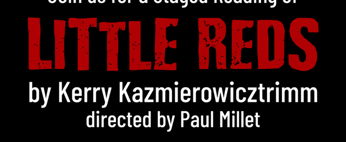 Theatricus To Present Free Staged Readings of LITTLE REDS and THESE VIOLENT DELIGHTS