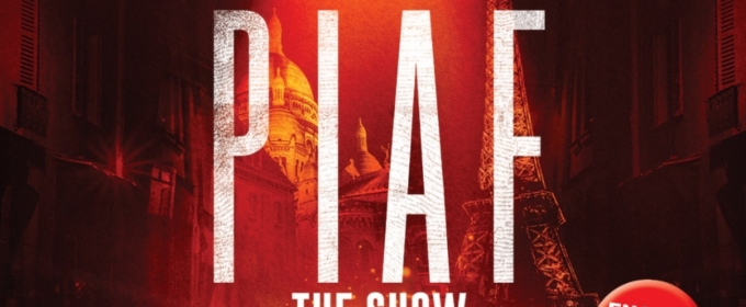 PIAF! THE SHOW Returns to Australia in 2025