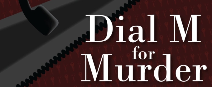 DIAL M FOR MURDER Comes to Penobscot Theatre Company