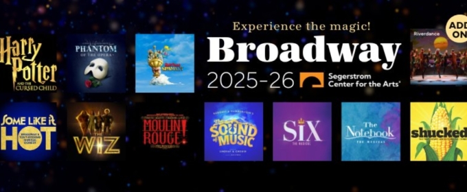 THE NOTEBOOK, SIX, and More Set For Segerstrom Center for the Arts 2025/26 Broadway Season