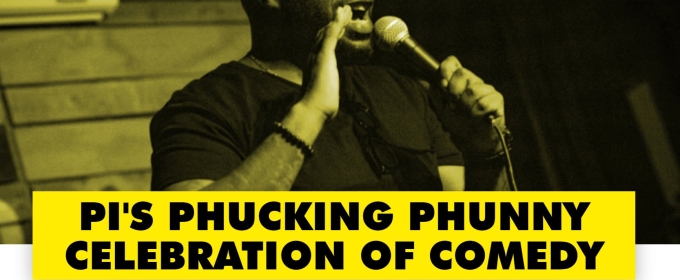 PI'S PHUCKING PHUNNY CELEBRATION OF COMEDY Comes To At Little Mountain Gallery This May