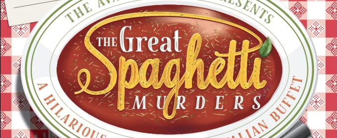 The Avante Garage Theatre Company Presents THE GREAT SPAGHETTI MURDERS At The Ohio Theatre