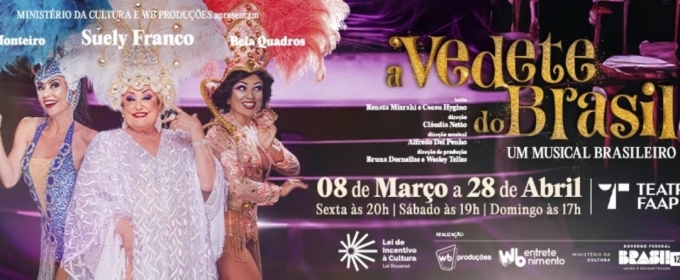 Paying Homage to Virginia Lane, the Mythical Star of Brazilian Revue Theater, A VEDETE DO BRASIL Opens in Sao Paulo