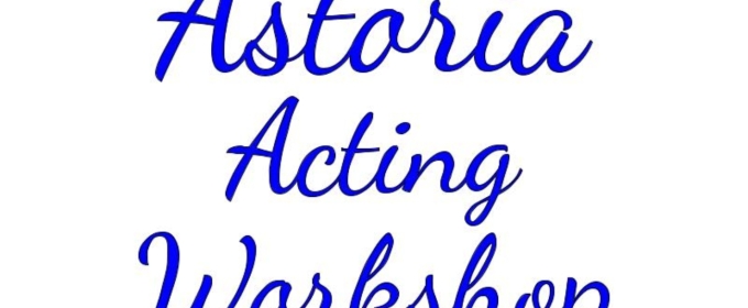 Astoria Acting Workshop Will Host 'Relaxation And Sensory Work'