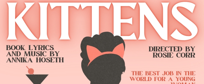 Annika Hoseth's KITTENS To Premiere At The Hollywood Fringe Festival
