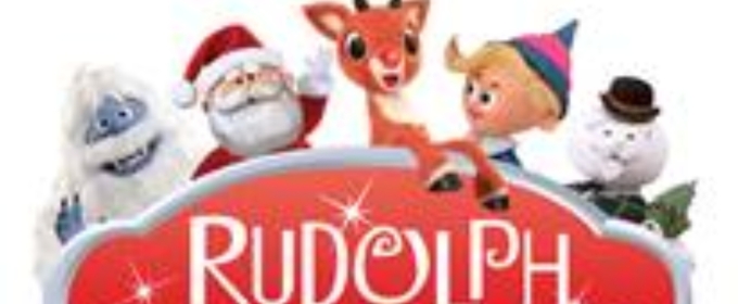 RUDOLPH THE RED-NOSED REINDEER: THE MUSICAL is Coming to the Fabulous Fox Theatre