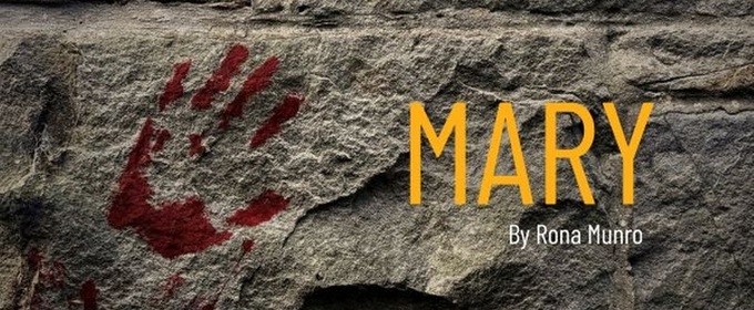 Rona Munro's MARY Will Come to Edinburgh's Hill Street Theatre