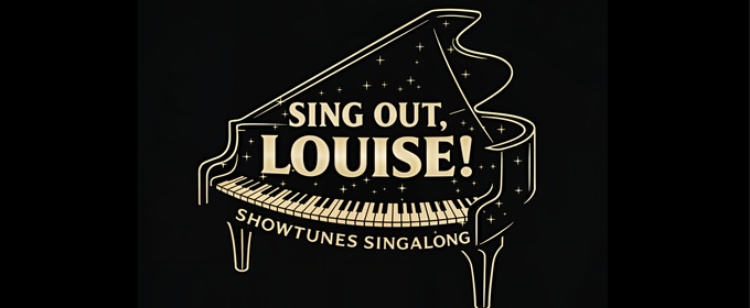 Phoenix Arts Club Will Host SING OUT, LOUISE! Showtune Singalong Events
