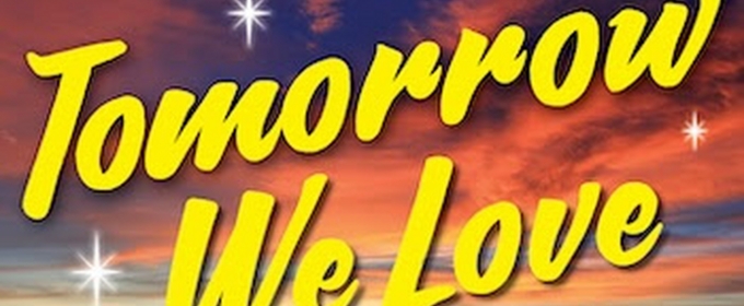 Proud Image Theatre Company Reveals Cast For TOMORROW WE LOVE