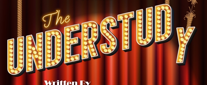 THE UNDERSTUDY Comes to the Hub Theatre Company of Boston