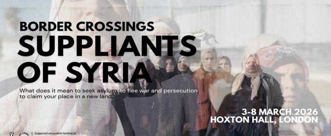 SUPPLIANTS OF SYRIA Comes to Hoxton Hall in March