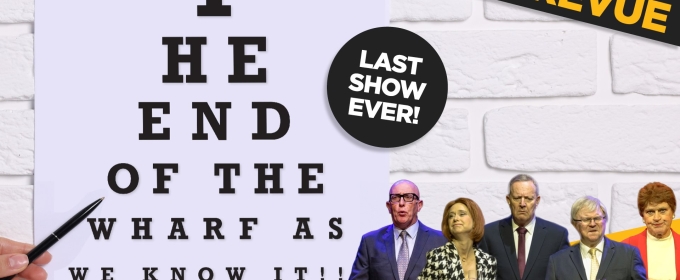 BWW REVIEW: THE END OF THE WHARF AS WE KNOW IT Is The Fabulous Final Season For The Wharf Revue