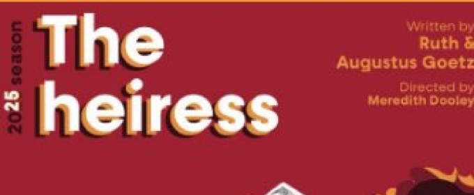 Review: THE HEIRESS by Stagecraft Theatre