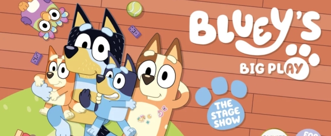 BLUEY'S BIG PLAY Comes To Milton Keynes Theatre In November