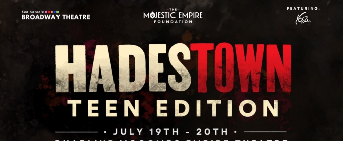 HADESTOWN: TEEN EDITION is Coming to The Empire Theatre In Downtown San Antonio