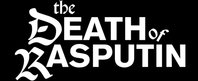THE DEATH OF RASPUTIN Extends For Two More Weeks on Governors Island