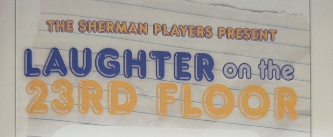 Review: LAUGHTER ON THE 23RD FLOOR at Sherman Players