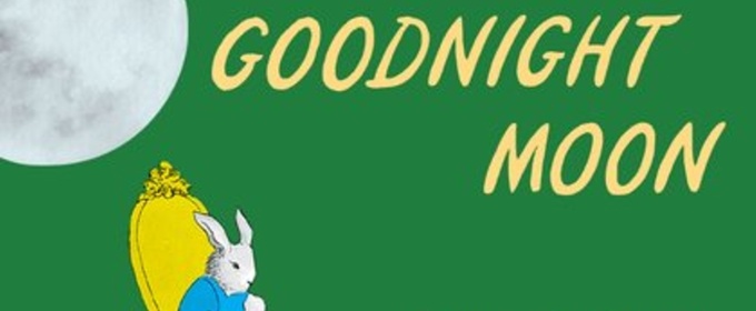 Chicago Children’s Theatre To Present GOODNIGHT MOON As Immersive 20th Anniversary Finale