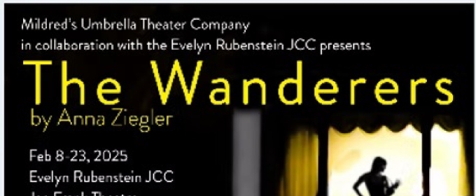 THE WANDERERS Comes to Mildred’s Umbrella Theater Company