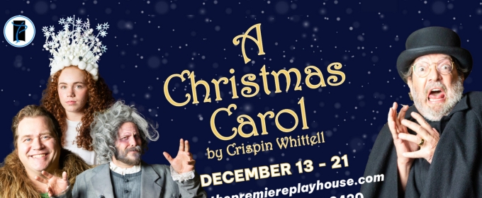 A CHRISTMAS CAROL to be Presented at The Premiere Playhouse This Month