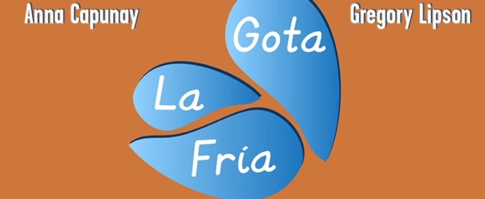 LA GOTA FRIA: THE COLD SWEAT Announced At The Players Theater