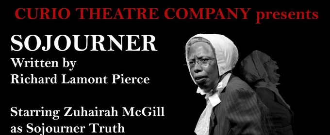 Curio Theatre Company To Present SOJOURNER Starring Zuhairah McGill