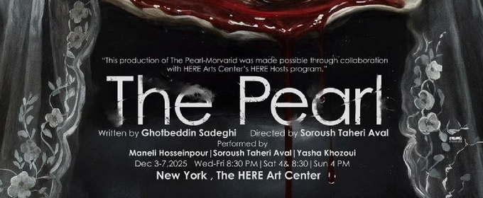 THE PEARL (MORVARID) to Run at HERE Arts Center December 3–7