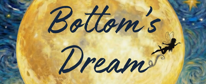BOTTOM’S DREAM Set For Edinburgh Fringe With Immersive Take On A MIDSUMMER NIGHT’S DREAM