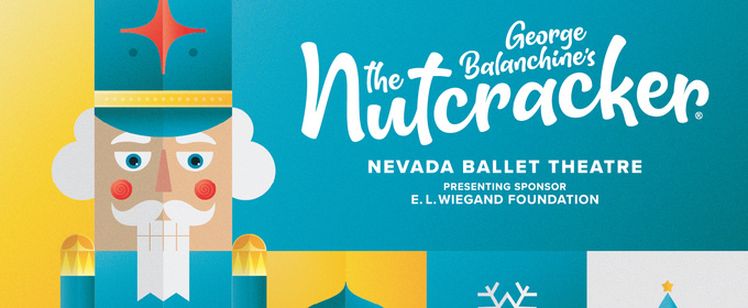 Feature: NEVADA BALLET THEATRE UNVEILS GEORGE BALANCHINE'S THE NUTCRACKER
