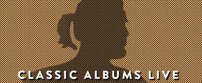 CLASSIC ALBUMS LIVE To Present Abbey Road, Led Zeppelin II, Purple Rain, And Rumours At The Bilheimer Capitol Theatre