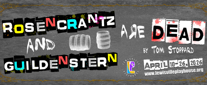 Lewisville Playhouse to Present ROSENCRANTZ AND GUILDENSTERN ARE DEAD Through a Queer Lens