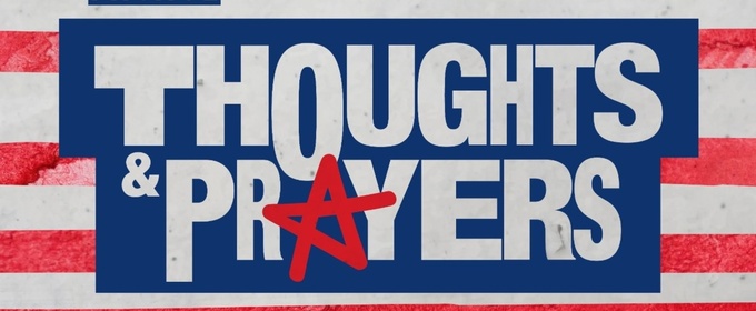 THOUGHTS & PRAYERS Will Be Presented at New York City Fringe Festival