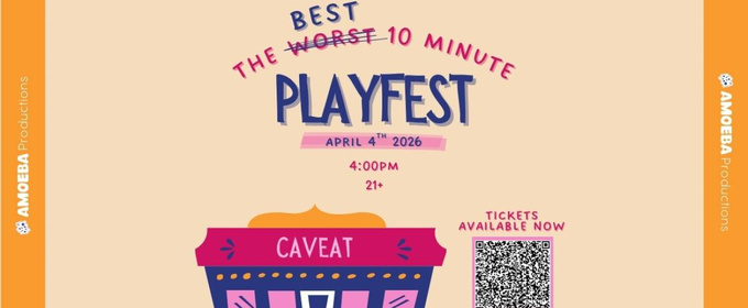 NYCTHE BEST WORST 10 MINUTE PLAYFEST Set For April At Caveat